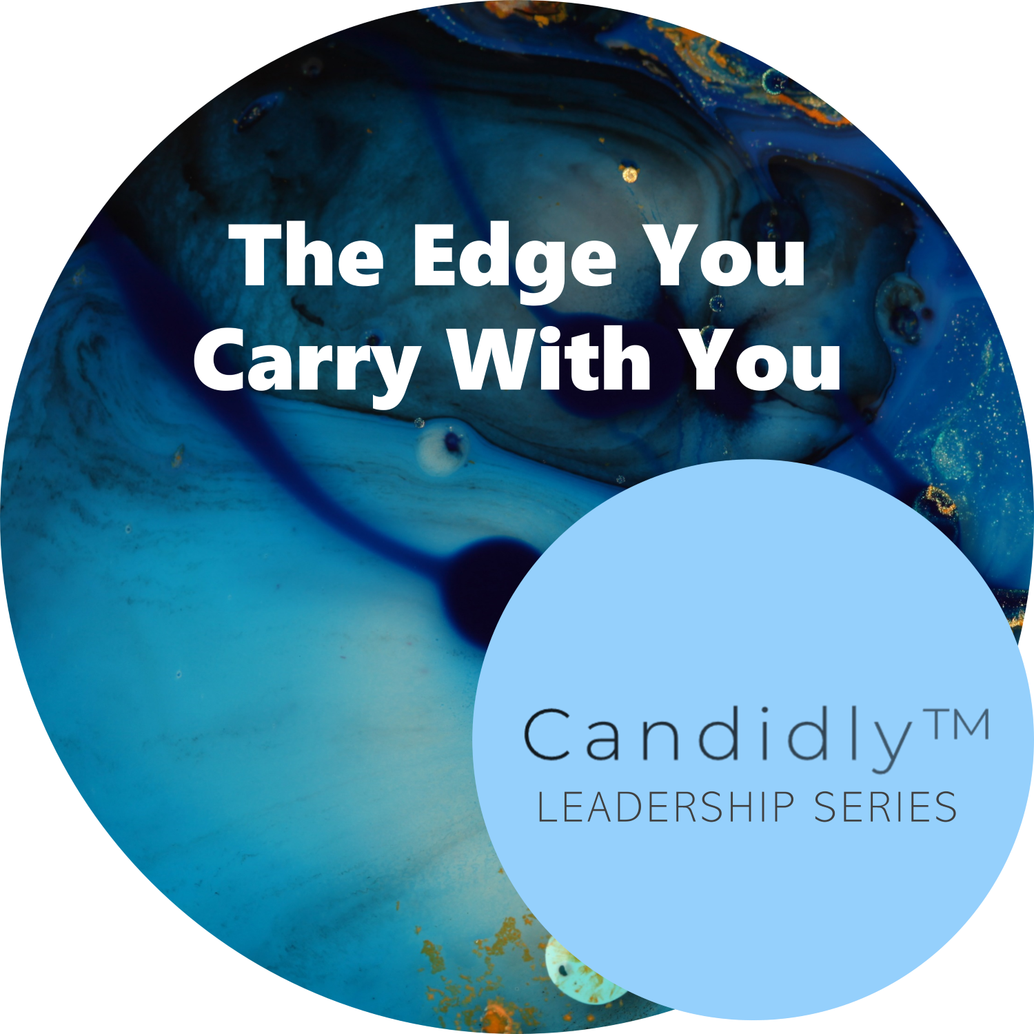 Candidly Leadership Edge You Carry Bubble SMALL